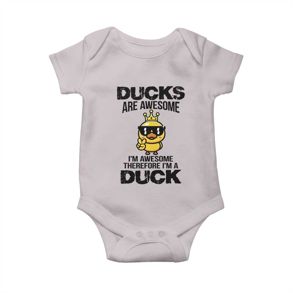 Funny Cute Duck Quote Baby Onesie I Am A Duck Because I Am Awesome - Wonder Print Shop