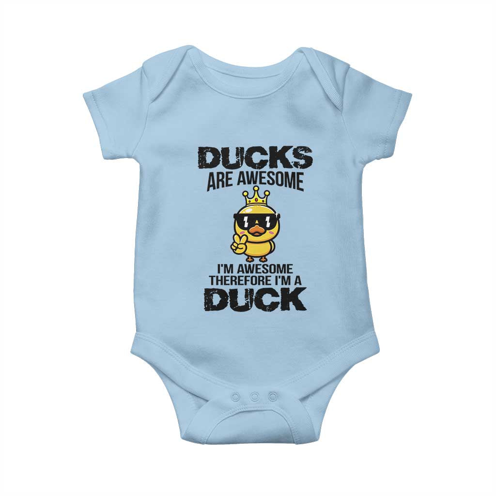 Funny Cute Duck Quote Baby Onesie I Am A Duck Because I Am Awesome - Wonder Print Shop