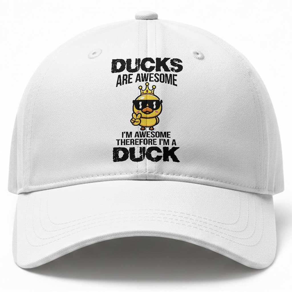Funny Cute Duck Quote Baseball Cap I Am A Duck Because I Am Awesome