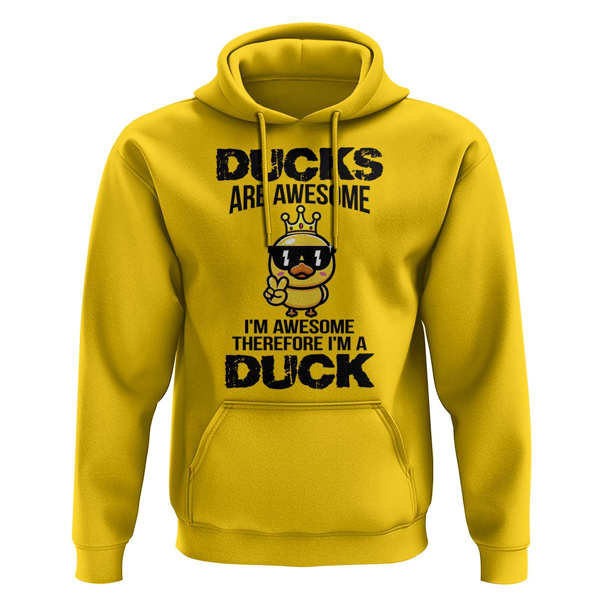 Funny Cute Duck Quote Hoodie I Am A Duck Because I Am Awesome - Wonder Print Shop