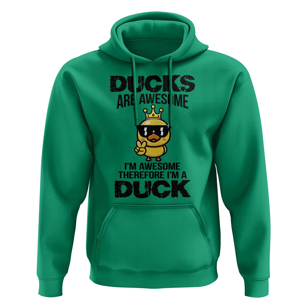 Funny Cute Duck Quote Hoodie I Am A Duck Because I Am Awesome - Wonder Print Shop