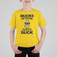 Funny Cute Duck Quote T Shirt For Kid I Am A Duck Because I Am Awesome - Wonder Print Shop