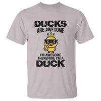 Funny Cute Duck Quote T Shirt I Am A Duck Because I Am Awesome - Wonder Print Shop