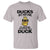 Funny Cute Duck Quote T Shirt I Am A Duck Because I Am Awesome - Wonder Print Shop