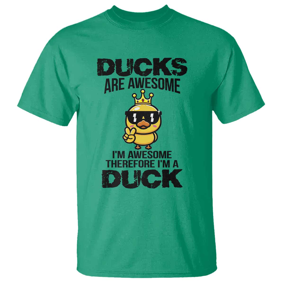Funny Cute Duck Quote T Shirt I Am A Duck Because I Am Awesome - Wonder Print Shop
