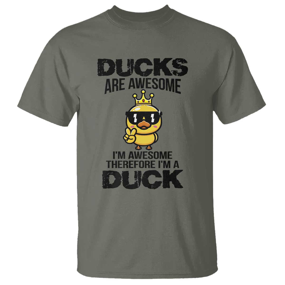 Funny Cute Duck Quote T Shirt I Am A Duck Because I Am Awesome - Wonder Print Shop