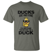Funny Cute Duck Quote T Shirt I Am A Duck Because I Am Awesome - Wonder Print Shop