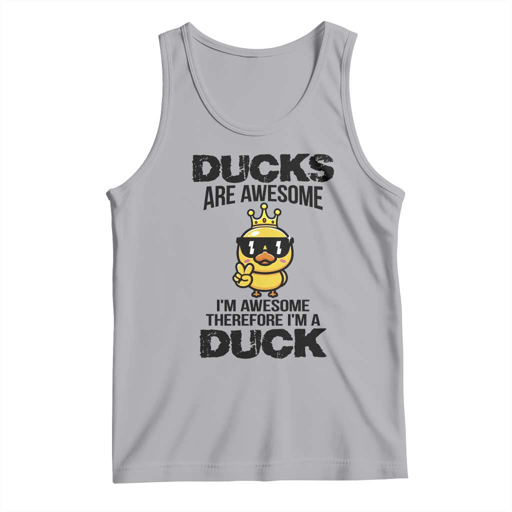 Funny Cute Duck Quote Tank Top I Am A Duck Because I Am Awesome - Wonder Print Shop