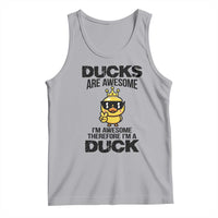 Funny Cute Duck Quote Tank Top I Am A Duck Because I Am Awesome - Wonder Print Shop