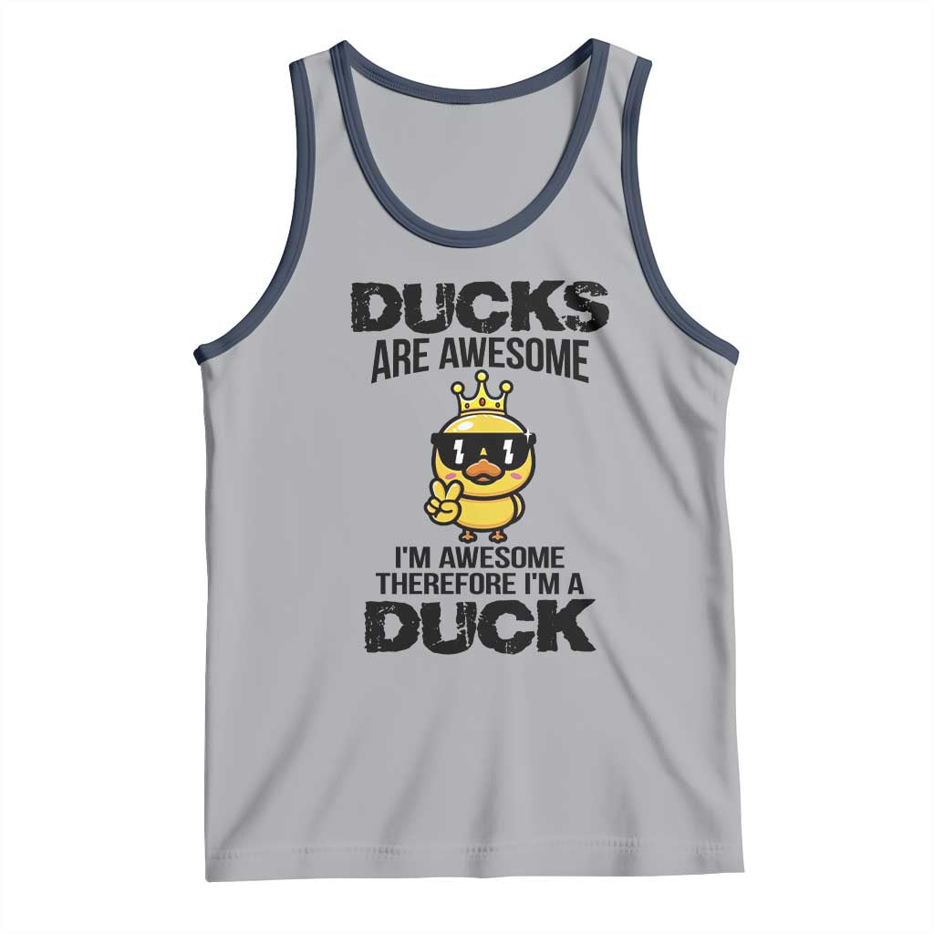 Funny Cute Duck Quote Tank Top I Am A Duck Because I Am Awesome - Wonder Print Shop
