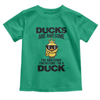 Funny Cute Duck Quote Toddler T Shirt I Am A Duck Because I Am Awesome - Wonder Print Shop
