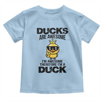 Funny Cute Duck Quote Toddler T Shirt I Am A Duck Because I Am Awesome - Wonder Print Shop