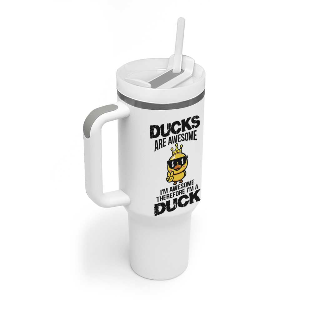 Funny Cute Duck Quote Tumbler With Handle I Am A Duck Because I Am Awesome