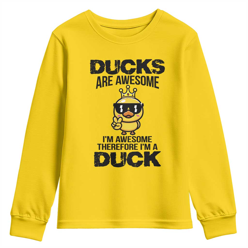 Funny Cute Duck Quote Youth Sweatshirt I Am A Duck Because I Am Awesome - Wonder Print Shop