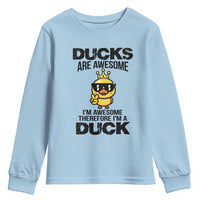 Funny Cute Duck Quote Youth Sweatshirt I Am A Duck Because I Am Awesome - Wonder Print Shop