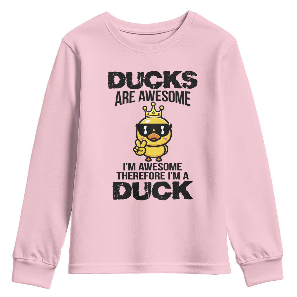 Funny Cute Duck Quote Youth Sweatshirt I Am A Duck Because I Am Awesome - Wonder Print Shop