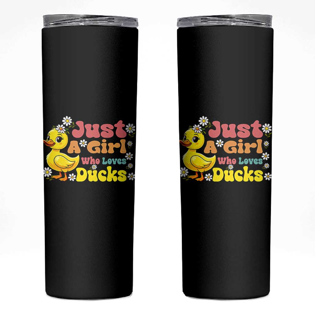 Duck Lover Gift Skinny Tumbler Just A Girl Who Loves Ducks