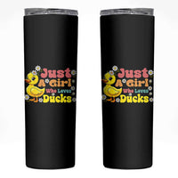 Duck Lover Gift Skinny Tumbler Just A Girl Who Loves Ducks