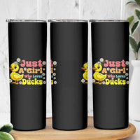 Duck Lover Gift Skinny Tumbler Just A Girl Who Loves Ducks