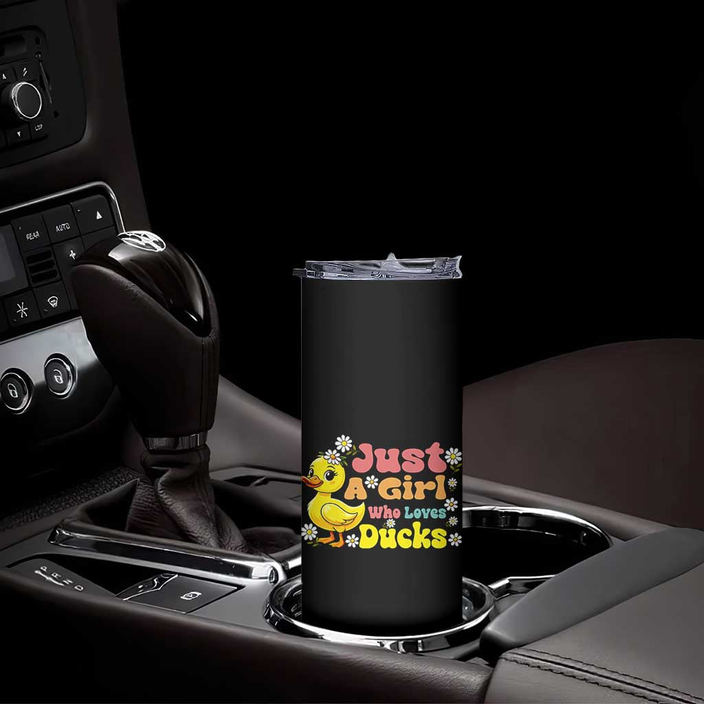 Duck Lover Gift Skinny Tumbler Just A Girl Who Loves Ducks