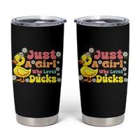 Duck Lover Gift Tumbler Cup Just A Girl Who Loves Ducks