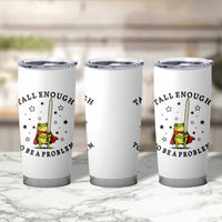 Funny Tall Enough To Be A Problem Tumbler Cup Frog Sword Knight Medieval Fantasy Gift