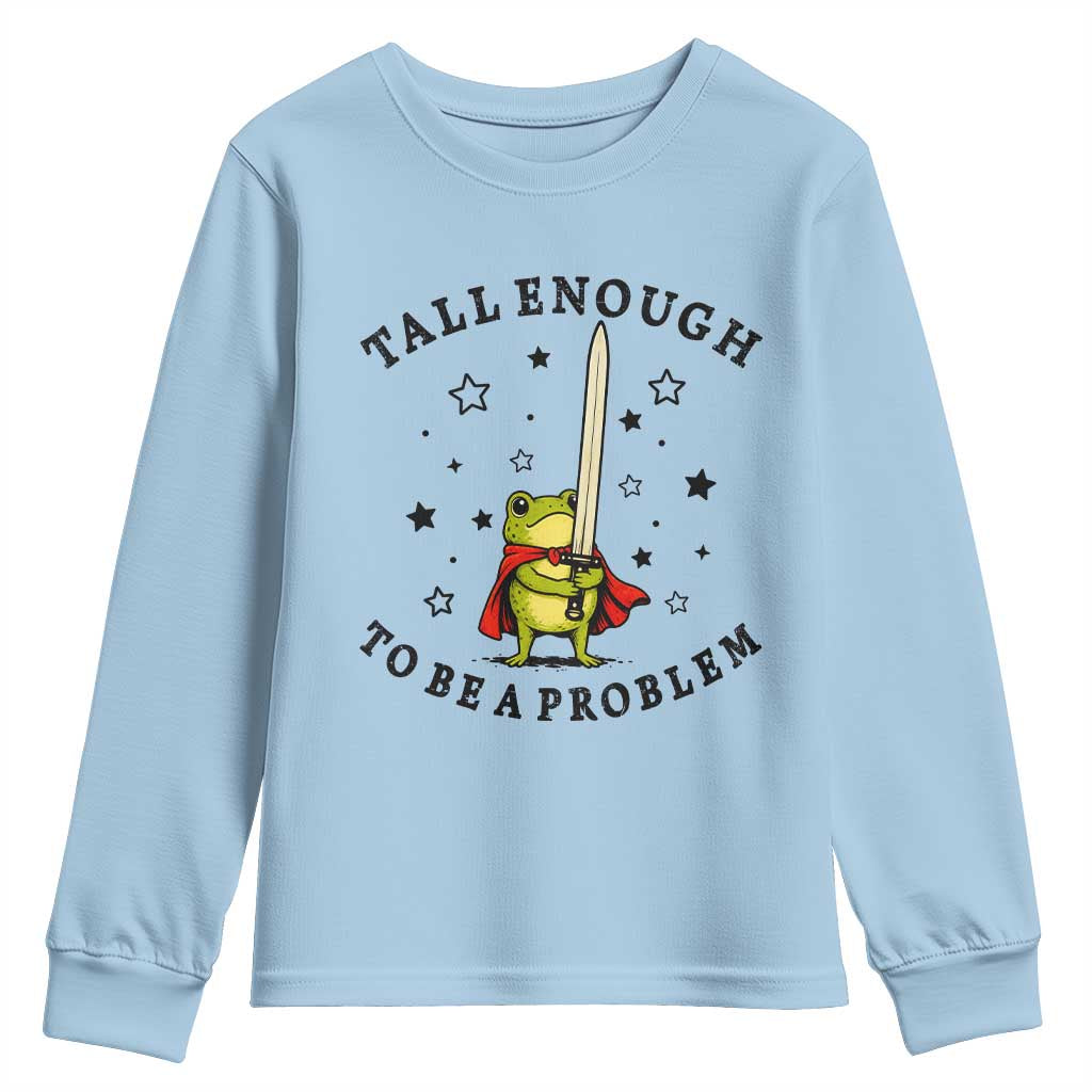 Funny Tall Enough To Be A Problem Youth Sweatshirt Frog Sword Knight Medieval Fantasy Gift