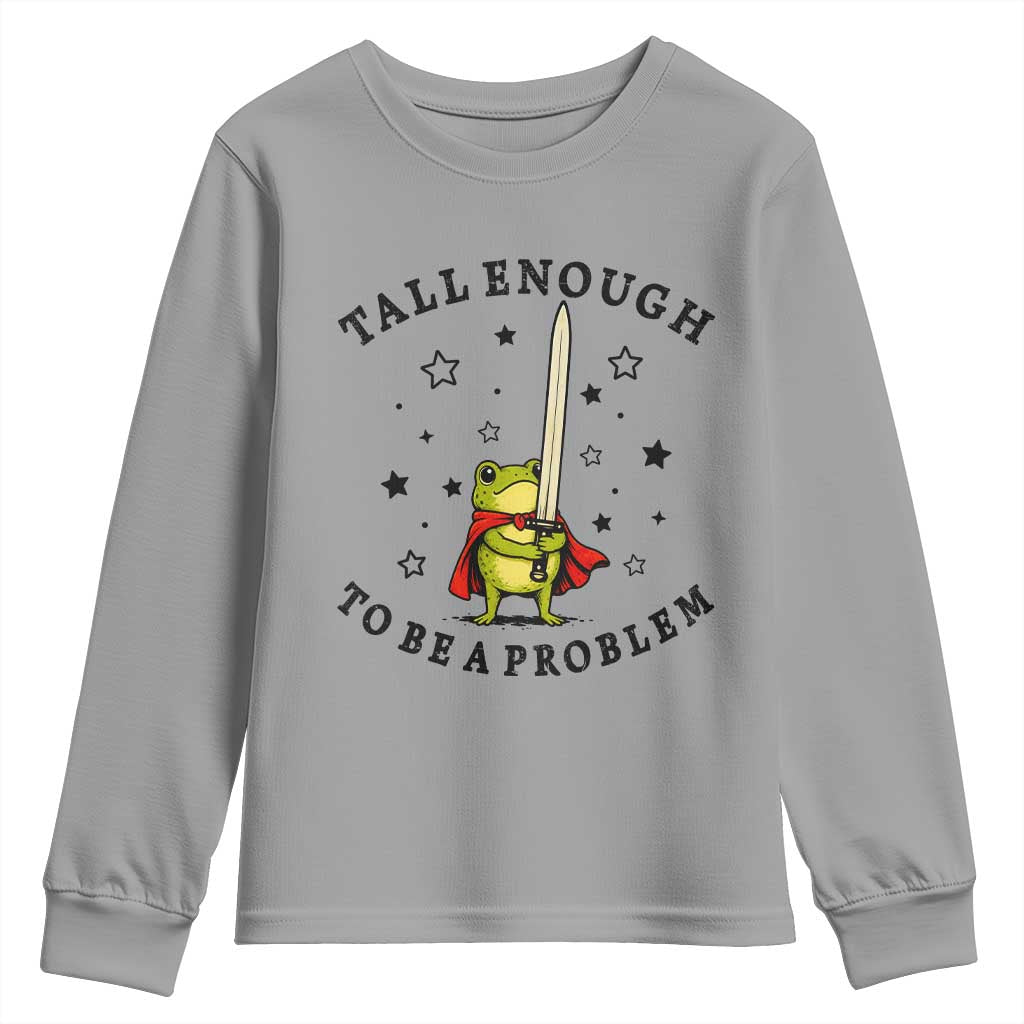 Funny Tall Enough To Be A Problem Youth Sweatshirt Frog Sword Knight Medieval Fantasy Gift