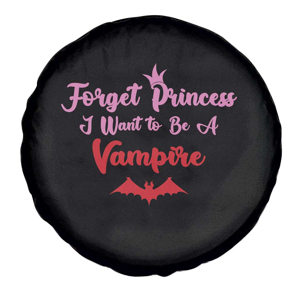Forget Princess I Want To Be A Vampire Spare Tire Cover Funny Gothic Girl Halloween Gift
