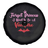 Forget Princess I Want To Be A Vampire Spare Tire Cover Funny Gothic Girl Halloween Gift