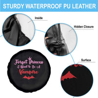 Forget Princess I Want To Be A Vampire Spare Tire Cover Funny Gothic Girl Halloween Gift