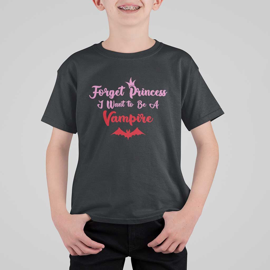 Forget Princess I Want To Be A Vampire T Shirt For Kid Funny Gothic Girl Halloween Gift