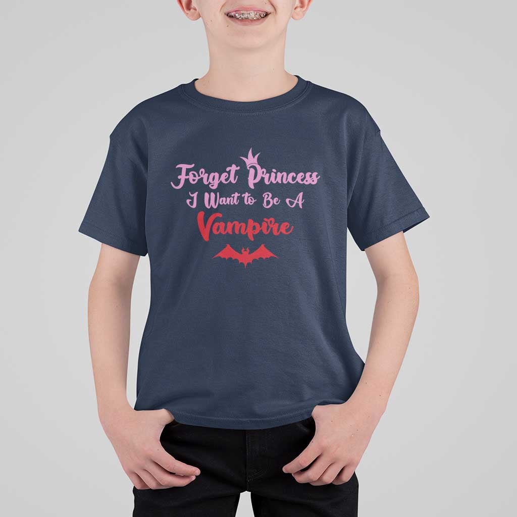 Forget Princess I Want To Be A Vampire T Shirt For Kid Funny Gothic Girl Halloween Gift