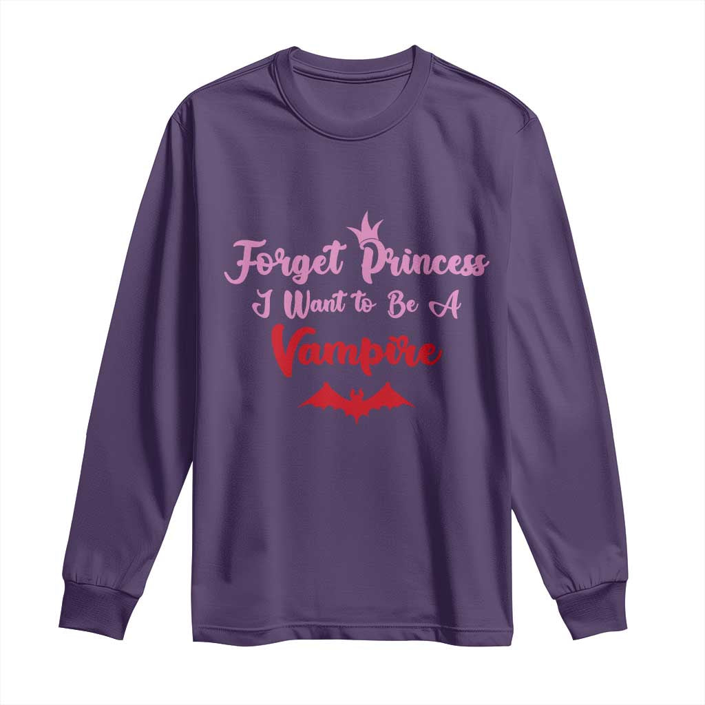 Forget Princess I Want To Be A Vampire Long Sleeve Shirt Funny Gothic Girl Halloween Gift