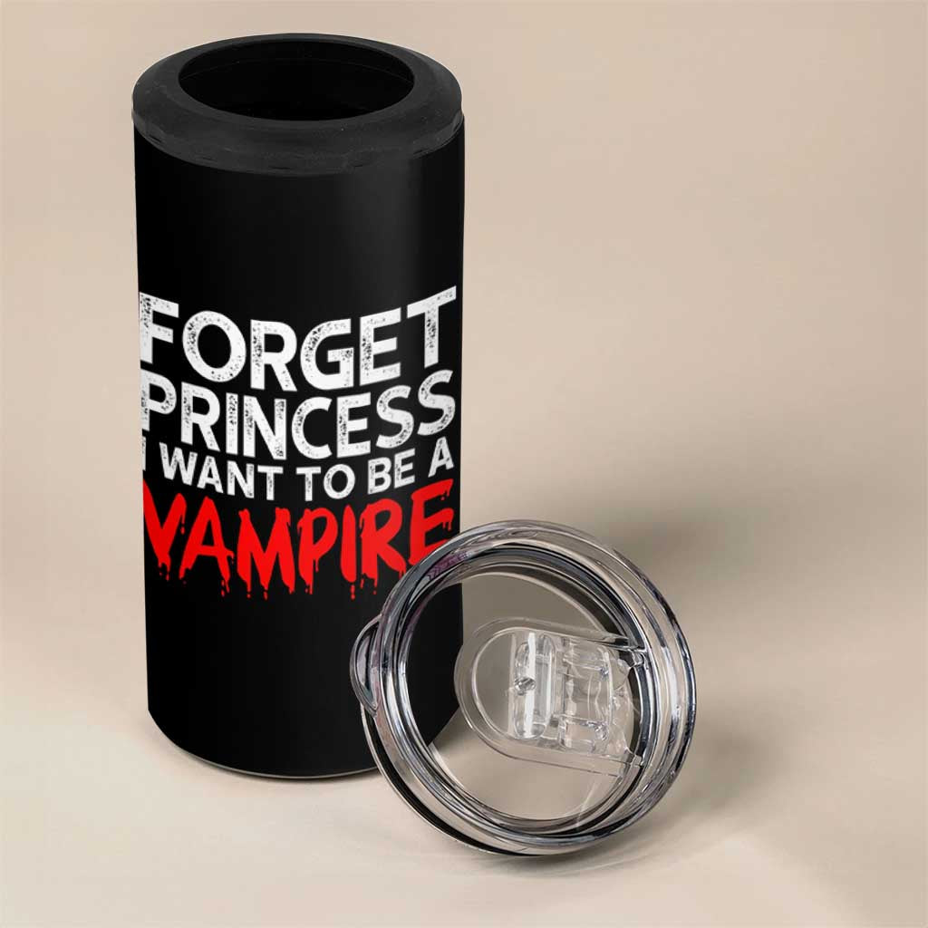 Forget Princess I Want To Be A Vampire 4 in 1 Can Cooler Tumbler Gothic Girl Spooky Halloween Gift