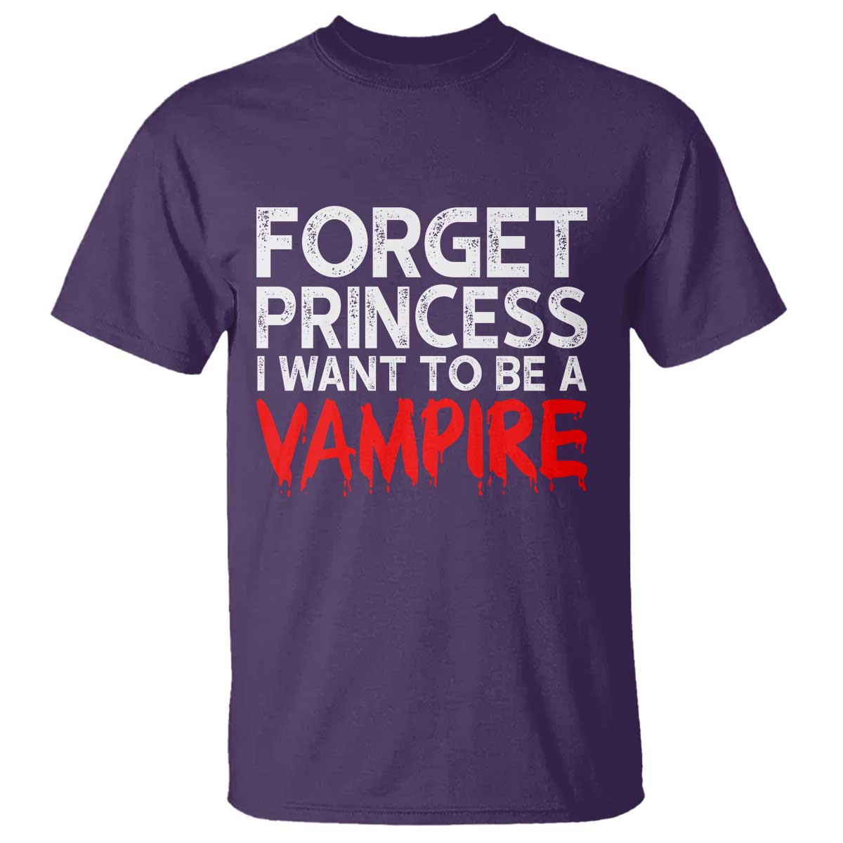 Forget Princess I Want To Be A Vampire T Shirt Gothic Girl Spooky Halloween Gift