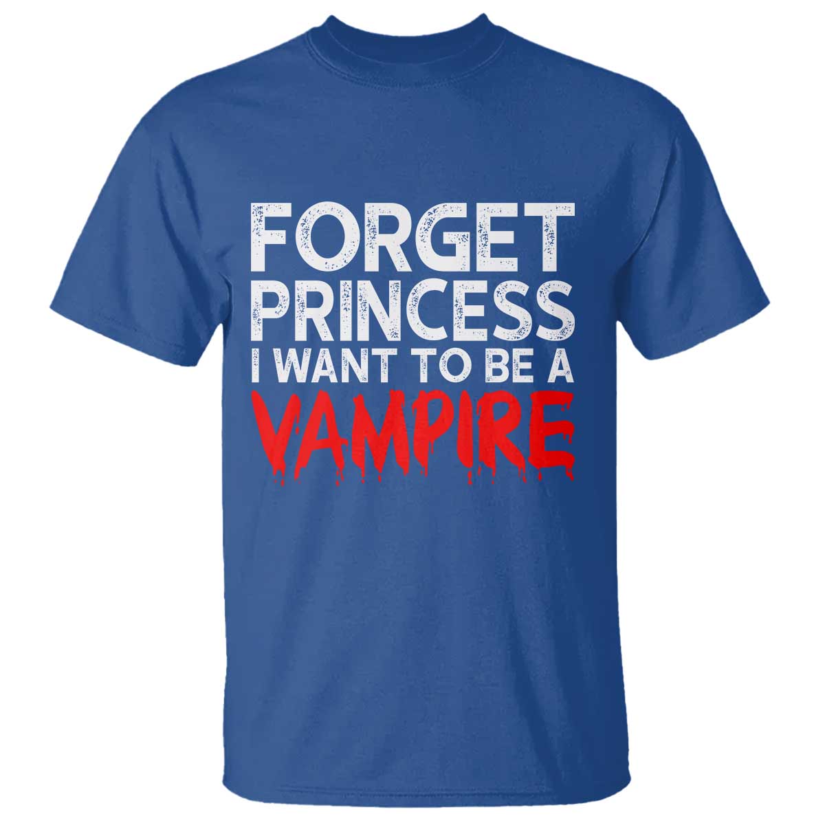 Forget Princess I Want To Be A Vampire T Shirt Gothic Girl Spooky Halloween Gift