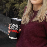 Forget Princess I Want To Be A Vampire Tumbler Cup Gothic Girl Spooky Halloween Gift