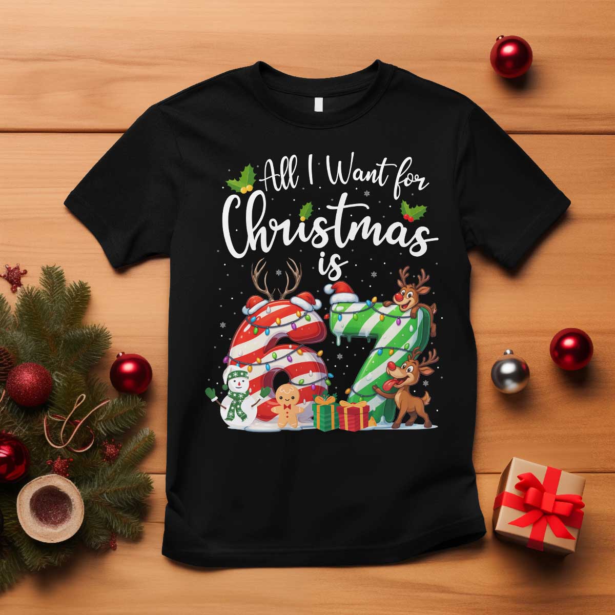 All I Want For Christmas Is 67 T Shirt Trending Meme Holiday Gift - Wonder Print Shop