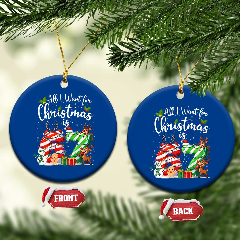 All I Want For Xmas Is 67 Ceramic Ornament Trending Meme Holiday Gift - Wonder Print Shop
