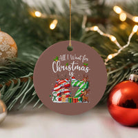 All I Want For Xmas Is 67 Ceramic Ornament Trending Meme Holiday Gift - Wonder Print Shop