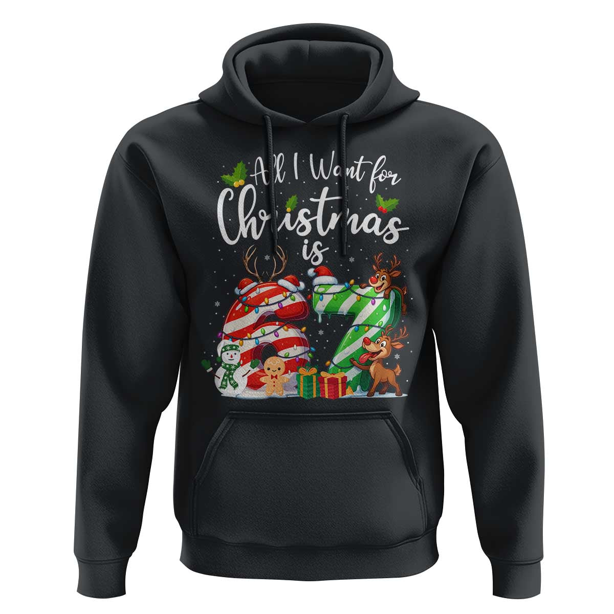 All I Want For Christmas Is 67 Hoodie Trending Meme Holiday Gift - Wonder Print Shop