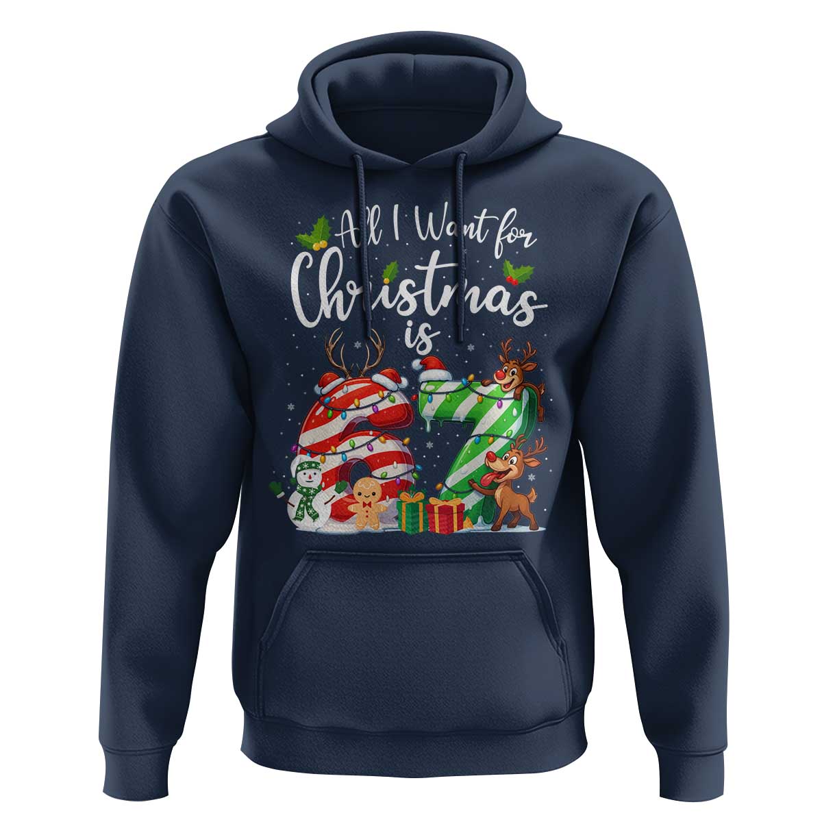 All I Want For Christmas Is 67 Hoodie Trending Meme Holiday Gift - Wonder Print Shop