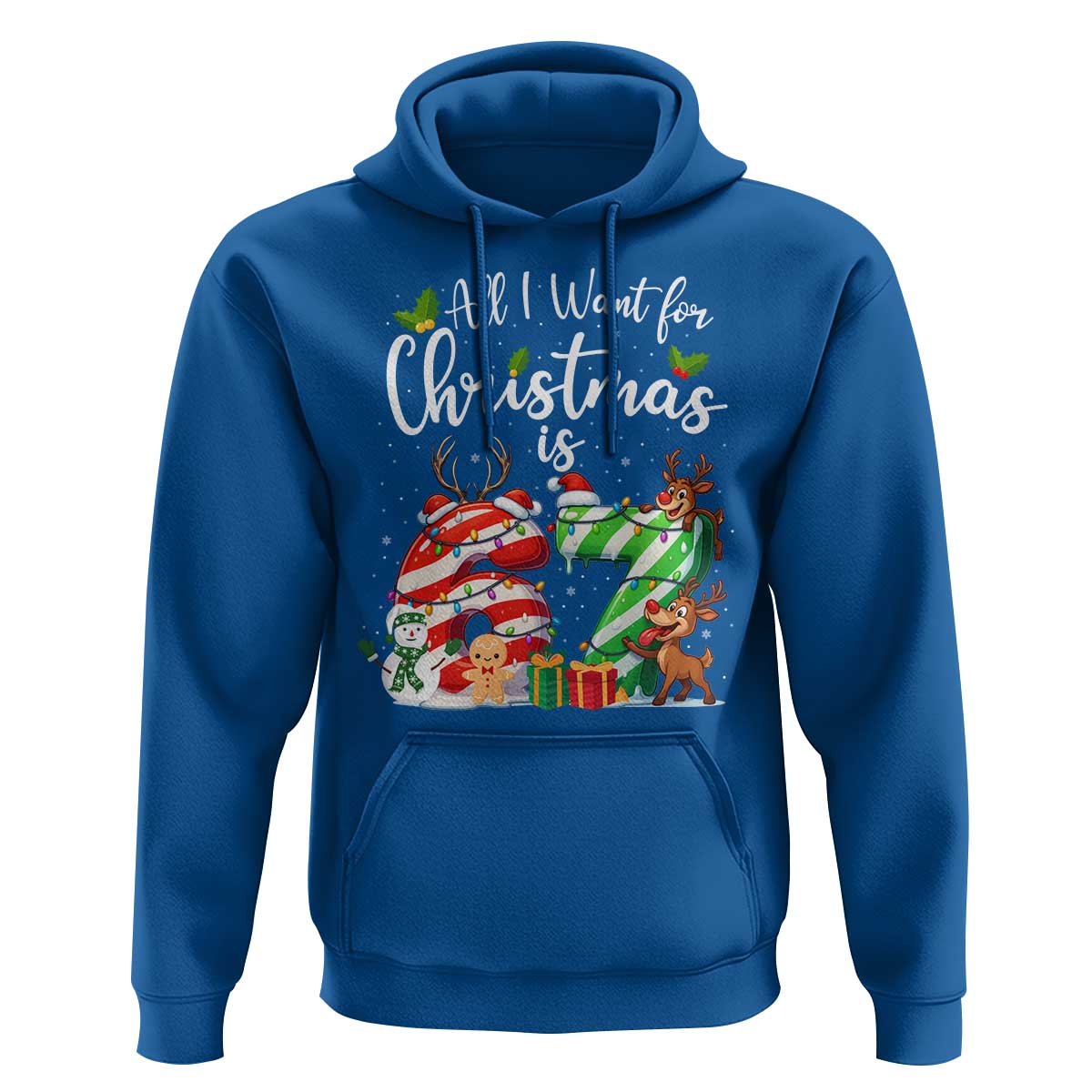 All I Want For Christmas Is 67 Hoodie Trending Meme Holiday Gift - Wonder Print Shop