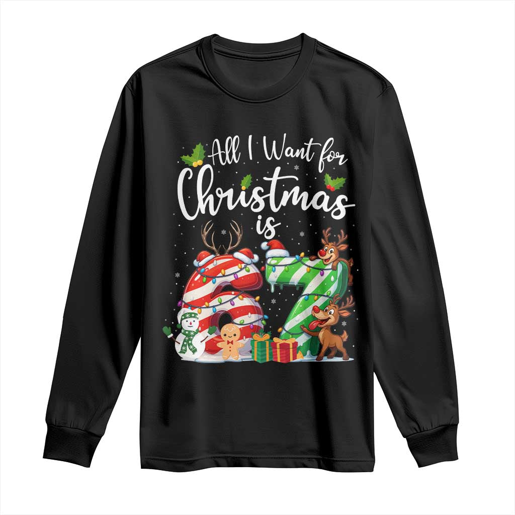 All I Want For Christmas Is 67 Long Sleeve Shirt Trending Meme Holiday Gift - Wonder Print Shop