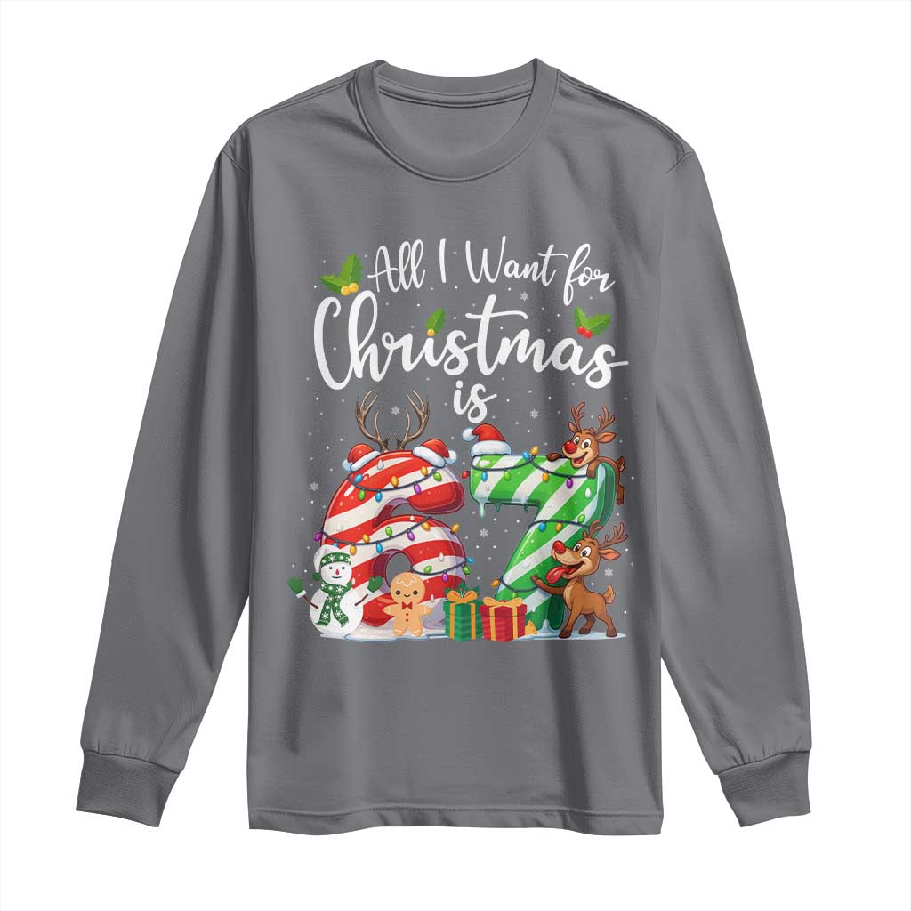 All I Want For Christmas Is 67 Long Sleeve Shirt Trending Meme Holiday Gift - Wonder Print Shop