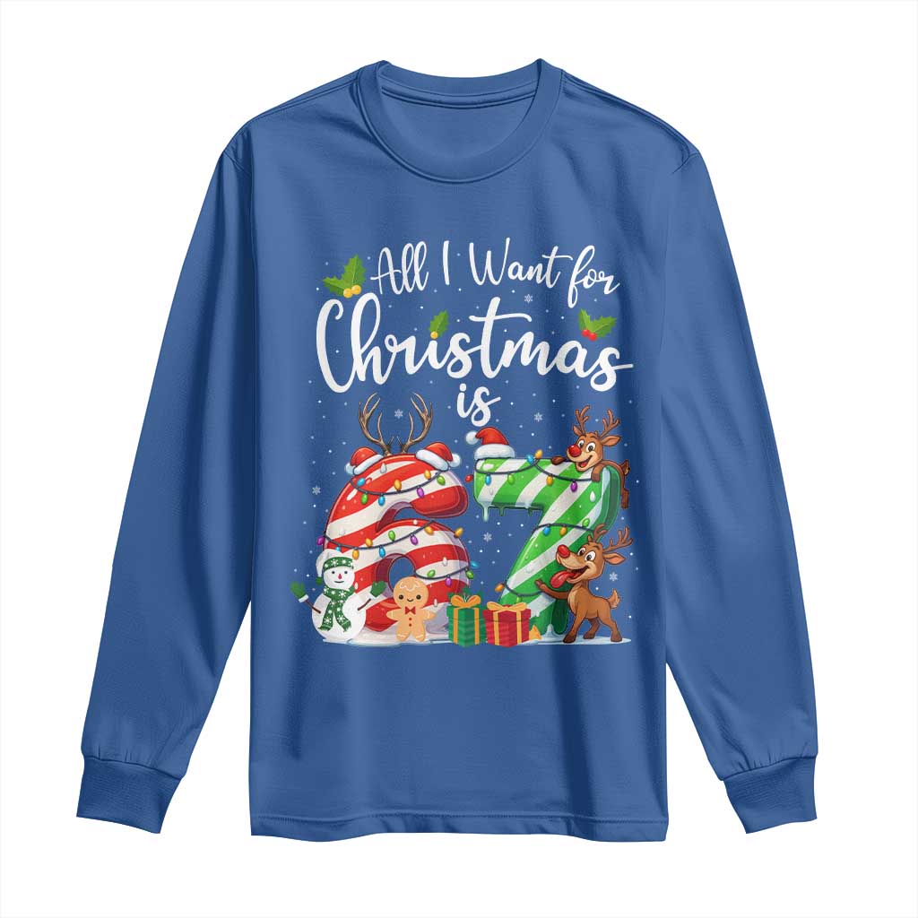 All I Want For Christmas Is 67 Long Sleeve Shirt Trending Meme Holiday Gift - Wonder Print Shop