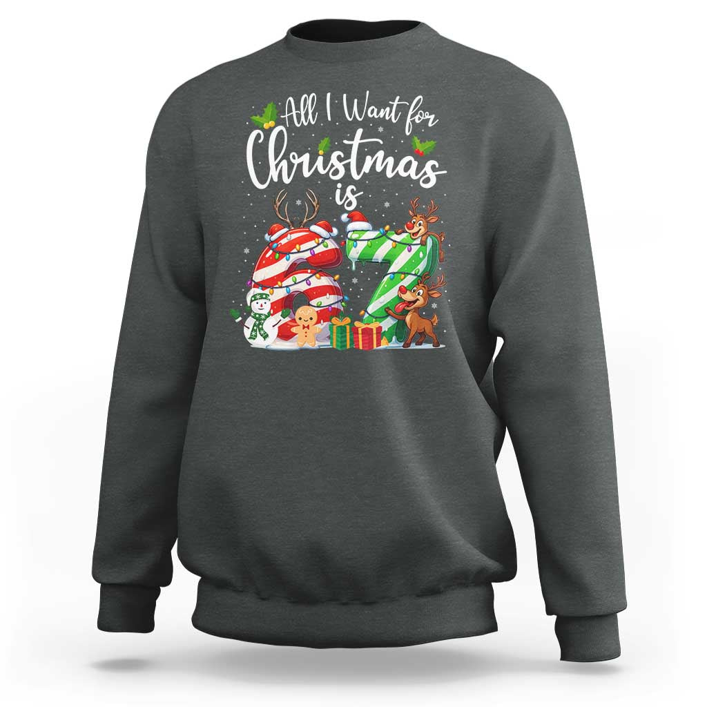 All I Want For Christmas Is 67 Sweatshirt Trending Meme Holiday Gift - Wonder Print Shop