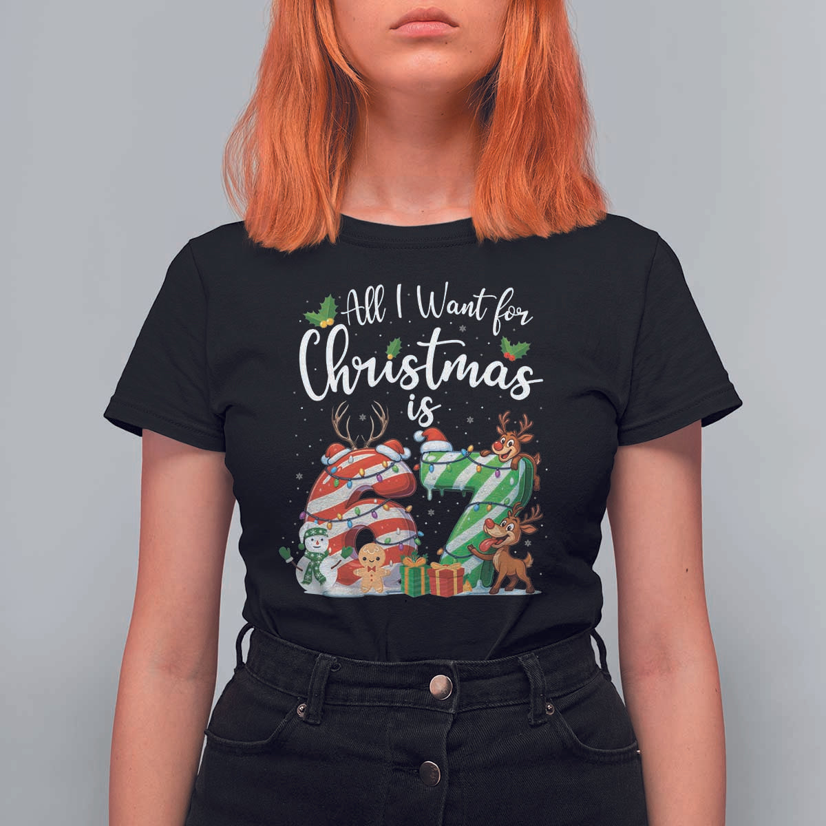 All I Want For Christmas Is 67 T Shirt For Women Trending Meme Holiday Gift - Wonder Print Shop