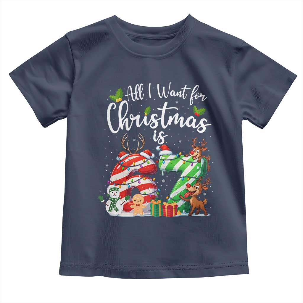 All I Want For Christmas Is 67 Toddler T Shirt Trending Meme Holiday Gift - Wonder Print Shop